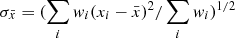 Mathematical equation: $ \sigma_{\bar{x}} = ( \sum_i w_i (x_i - \bar{x})^2 / \sum_i w_i)^{1/2} $