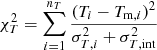 Mathematical equation: $ \chi^2_T = \sum_{i=1}^{n_{T}} \frac{(T_i-T_{\mathrm{m},i})^2}{\sigma_{T,i}^2+\sigma_{T,\mathrm{int}}^2} $