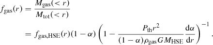 Mathematical equation: $$ \begin{aligned} f_{\rm gas}(r)&= \frac{M_{\rm gas}(<r)}{M_{\rm tot}(<r)}\nonumber \\&= f_{\rm gas,HSE}(r)(1-\alpha )\left(1-\frac{P_{\rm th}r^2}{(1-\alpha )\rho _{\rm gas} GM_{\rm HSE}}\frac{\mathrm{d}\alpha }{\mathrm{d}r}\right)^{-1}. \end{aligned} $$