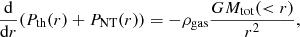 Mathematical equation: $$ \begin{aligned} \frac{\mathrm{d}}{\mathrm{d}r}(P_{\rm th}(r)+P_{\rm NT}(r))=-\rho _{\rm gas}\frac{GM_{\rm tot}(<r)}{r^2}, \end{aligned} $$