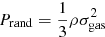 Mathematical equation: $ P_{\mathrm{rand}}=\frac{1}{3}\rho\sigma_{\mathrm{gas}}^2 $