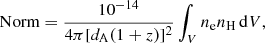 Mathematical equation: $$ \begin{aligned} {\text{ Norm}} = \frac{10^{-14}}{4\pi [d_{\rm A}(1+z)]^2}\int _V n_{\rm e}n_{\rm H}\,\mathrm{d}V, \end{aligned} $$