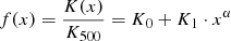 Mathematical equation: $$ \begin{aligned} f(x) = \frac{K(x)}{K_{500}} = K_{0} + K_{1} \cdot x^\alpha \end{aligned} $$