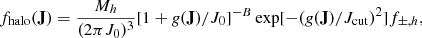 Mathematical equation: $$ \begin{aligned} f_{\rm halo}(\mathbf{J})=\frac{M_{h}}{(2\pi J_0)^3}[1+\textit{g}(\mathbf{J})/J_0]^{-B} \exp [-(\textit{g}(\mathbf{J})/J_{\rm cut})^2] f_{\pm , h}, \end{aligned} $$