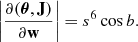 Mathematical equation: $$ \begin{aligned} \left|\frac{\partial (\boldsymbol{\theta },\mathbf{J})}{\partial \mathbf{w}}\right| = s^6\cos b. \end{aligned} $$