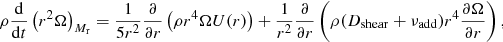 Mathematical equation: $$ \begin{aligned} \rho \frac{\mathrm{d}}{\mathrm{d}t} \left( r^{2}\Omega \right)_{M_{\rm r}} = \frac{1}{5r^{2}}\frac{\partial }{\partial r} \left(\rho r^{4}\Omega U(r)\right) + \frac{1}{r^{2}}\frac{\partial }{\partial r}\left(\rho (D_{\rm shear}+\nu _{\rm add}) r^{4} \frac{\partial \Omega }{\partial r} \right), \end{aligned} $$