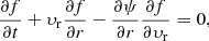 Mathematical equation: $$ \begin{aligned} \frac{\partial f}{\partial t} + \upsilon_{\rm r} \frac{\partial f}{\partial r} -\frac{\partial {\psi }}{\partial r} \frac{\partial f}{\partial \upsilon_{\rm r}} = 0, \end{aligned} $$