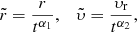 Mathematical equation: $$ \begin{aligned} {\tilde{r}}=\frac{r}{t^{\alpha _1}}, \quad {\tilde{\upsilon}}=\frac{\upsilon_{\mathrm{r}}}{t^{\alpha _2}}, \end{aligned} $$
