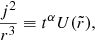 Mathematical equation: $$ \begin{aligned} \frac{j^2}{r^3} \equiv t^{\alpha } U({\tilde{r}}), \end{aligned} $$