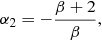 Mathematical equation: $$ \begin{aligned} \alpha _2 =-\frac{\beta +2}{\beta }, \end{aligned} $$