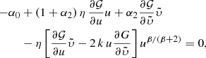 Mathematical equation: $$ \begin{aligned} -\alpha _0&+(1+\alpha _2)\, \eta \, \frac{\partial \mathcal{G} }{\partial u} u + \alpha _2 \frac{\partial \mathcal{G} }{\partial {\tilde{\upsilon}}} {\tilde{\upsilon}} \nonumber \\&- \eta \left[ \frac{\partial \mathcal{G} }{\partial u} {\tilde{\upsilon}} - 2\, k\, u \frac{\partial G}{\partial {\tilde{\upsilon}}} \right] u^{\beta /(\beta +2)}=0, \end{aligned} $$
