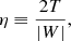 Mathematical equation: $$ \begin{aligned} \eta \equiv \frac{2T}{|W|}, \end{aligned} $$