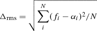 Mathematical equation: $ \Delta_{\mathrm{rms}}=\sqrt{\sum^{N}_{i}(f_{i}-\alpha_{i})^{2}/N} $