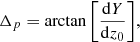 Mathematical equation: $$ \begin{aligned}&{{\Delta }_p}={\arctan \left[\frac{\mathrm{d}Y}{\mathrm{d}{z_0}}\right]} ,\end{aligned} $$