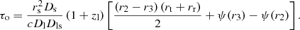 Mathematical equation: $$ \begin{aligned} \tau _\mathrm{o}&= \dfrac{r_\mathrm{s} ^2 D_\mathrm{s} }{c D_\mathrm{l} D_\mathrm{ls} } \left(1+z_\mathrm{l} \right) \left[ \dfrac{\left(r_2 - r_3\right)\left(r_\mathrm{t} + r_\mathrm{r} \right)}{2} + \psi (r_3) - \psi (r_2) \right]. \end{aligned} $$