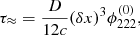 Mathematical equation: $$ \begin{aligned} \tau _\approx = \dfrac{D}{12 c} (\delta x)^3 \phi _{222}^{(0)}, \end{aligned} $$