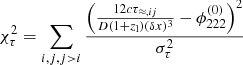 Mathematical equation: $$ \begin{aligned} \chi ^2_\tau = \sum \limits _{i,j, j>i} \dfrac{\left( \tfrac{12c \tau _{\approx ,ij}}{D(1+z_\mathrm{l} )(\delta x)^3 }- \phi _{222}^{(0)}\right)^2}{\sigma _\tau ^2} \end{aligned} $$