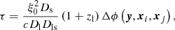 Mathematical equation: $$ \begin{aligned} \tau = \dfrac{\xi _0^2 D_\mathrm{s} }{c D_\mathrm{l} D_\mathrm{ls} } \left( 1+z_\mathrm{l} \right) \Delta \phi \left(\boldsymbol{y},\boldsymbol{x}_i,\boldsymbol{x}_j \right), \end{aligned} $$