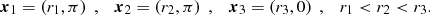 Mathematical equation: $$ \begin{aligned} \boldsymbol{x}_1 = \left(r_1, \pi \right) \;, \quad \boldsymbol{x}_2 = \left(r_2, \pi \right) \;, \quad \boldsymbol{x}_3 = \left(r_3, 0 \right) \;, \quad r_1 < r_2 < r_3. \end{aligned} $$