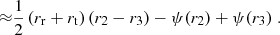 Mathematical equation: $$ \begin{aligned} \approx&\dfrac{1}{2} \left(r_\mathrm{r} + r_\mathrm{t} \right) \left(r_2 - r_3 \right) - \psi (r_2) + \psi (r_3) \;. \end{aligned} $$