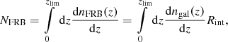 Mathematical equation: $$ \begin{aligned} N_\mathrm{FRB} = \int \limits _0^{z_\mathrm{lim} } \mathrm{d} z \dfrac{\mathrm{d} n_\mathrm{FRB} (z)}{\mathrm{d} z} = \int \limits _0^{z_\mathrm{lim} } \mathrm{d} z \dfrac{\mathrm{d} n_\mathrm{gal} (z)}{\mathrm{d} z} R_\mathrm{int} , \end{aligned} $$