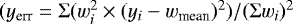 Mathematical equation: $(y_{\textrm{err}}=\Sigma(w_i^2\times(y_i - w_{\textrm{mean}})^2 ) / (\Sigma w_i )^2$