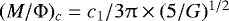 Mathematical equation: $(M / \Phi)_c = c_1 / 3 \uppi \times (5/G)^{1/2}$