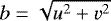 Mathematical equation: $b=\sqrt{u^2+v^2}$