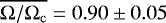 Mathematical equation: $\overline{\Omega/\Omega_{\rm{c}}}\;{=} \; 0.90\pm0.05$
