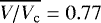 Mathematical equation: $\overline{V/V_{\rm{c}}}=0.77$