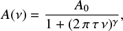 Mathematical equation: $ \begin{equation} A(\nu) = \frac{A_0}{1 + (2 \pi \tau \nu)^{\gamma}}, \label{eq1} \end{equation} $
