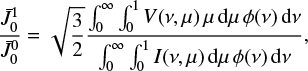 Mathematical equation: $ \begin{equation} \frac{\bar{J}_0^1}{\bar{J}_0^0}=\sqrt{\frac{3}{2}}\frac{\int_0^\infty\int_0^1 V(\nu,\mu) \mu {rm d}\mu \phi(\nu) {rm d} \nu}{\int_0^\infty\int_0^1 I(\nu,\mu) {rm d}\mu \phi(\nu) {rm d}\nu}, \end{equation} $
