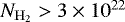 Mathematical equation: $N_{\rm{H}_2} > 3 \times 10^{22}$