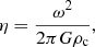 Mathematical equation: $$ \begin{aligned} \eta = \frac{\omega ^2}{2\pi G\rho _{\rm c}}, \end{aligned} $$