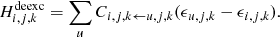 Mathematical equation: $$ \begin{aligned} H_{i,j,k}^{\mathrm{deexc} } = \sum _u C_{i,j,k \leftarrow u,j,k} (\epsilon _{u,j,k} - \epsilon _{i,j,k}). \end{aligned} $$