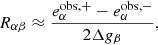 Mathematical equation: $$ \begin{aligned} R_{\alpha \beta } \approx \frac{e^{\mathrm{obs, +}}_\alpha - e^{\mathrm{obs, -}}_\alpha }{2 \Delta g_\beta }, \end{aligned} $$
