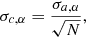 Mathematical equation: $$ \begin{aligned} \sigma _{c,\alpha } = \frac{\sigma _{a,\alpha }}{\sqrt{N}}, \end{aligned} $$