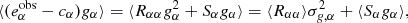 Mathematical equation: $$ \begin{aligned} \langle (e^{\mathrm{obs}}_\alpha - c_\alpha ) g_\alpha \rangle = \langle R_{\alpha \alpha } g_\alpha ^2 + S_\alpha g_\alpha \rangle = \langle R_{\alpha \alpha } \rangle \sigma ^2_{g,\alpha } + \langle S_\alpha g_\alpha \rangle , \end{aligned} $$