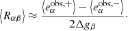 Mathematical equation: $$ \begin{aligned} \left\langle R_{\alpha \beta } \right\rangle \approx \frac{\left\langle e^{\mathrm{obs, +}}_\alpha \right\rangle - \left\langle e^{\mathrm{obs, -}}_\alpha \right\rangle }{2 \Delta g_\beta }\cdot \end{aligned} $$