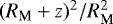 Mathematical equation: $(R_{\textrm{M}}+z)^2/R_{\textrm{M}}^2$
