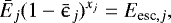 Mathematical equation: \begin{equation*} \bar E_j(1-\bar{{\upepsilon}}_j)^{x_j}=E_{\textrm{esc},j}, \end{equation*}