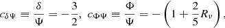 Mathematical equation: $$ \begin{aligned} c_{\delta \Psi } \equiv \dfrac{{\delta }}{{\Psi }} = - \dfrac{3}{2}, \, \, c_{\Phi \Psi } \equiv \dfrac{{\Phi }}{{\Psi }} = - \left(1 + \dfrac{2}{5}R_{\nu } \right) , \end{aligned} $$