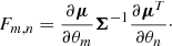 Mathematical equation: $$ \begin{aligned} F_{m, n} = \dfrac{\partial \boldsymbol{\mu }}{\partial \theta _m} \boldsymbol{\Sigma }^{-1} \dfrac{\partial \boldsymbol{\mu }^T}{\partial \theta _n}\cdot \end{aligned} $$
