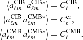 Mathematical equation: $$ \begin{aligned} \left\langle a_{\ell m}^{\mathrm{CIB} }\,a_{\ell m}^{\mathrm{CIB*} } \right\rangle&= C_\ell ^{\mathrm{CIB} },\nonumber \\ \left\langle a_{\ell m}^{\mathrm{CIB} }\,a_{\ell m}^{\mathrm{CMB*} } \right\rangle&= C_\ell ^{\mathrm{cr} }, \nonumber \\ \left\langle a_{\ell m}^{\mathrm{CMB} }\,a_{\ell m}^{\mathrm{CMB*} } \right\rangle&= C_{\ell }^{\mathrm{CMB} }. \end{aligned} $$