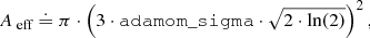 Mathematical equation: $$ \begin{aligned} A_{\text{ eff}} \doteq \pi \cdot \left(3 \cdot \mathtt{adamom\_sigma } \cdot \sqrt{2 \cdot \ln (2)}\right)^2, \end{aligned} $$
