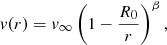 Mathematical equation: $$ \begin{aligned} v(r) = v_\infty \left( 1 - \frac{R_0}{r}\right)^{\beta },\end{aligned} $$