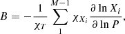 Mathematical equation: $$ \begin{aligned} B= -\frac{1}{\chi _{T}} \sum _1^{M-1} \chi _{X_i} \frac{\partial \ln X_i}{\partial \ln P}, \end{aligned} $$