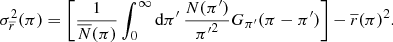 Mathematical equation: $$ \begin{aligned} \\&\sigma _{\overline{r}}^2(\pi )=\left[\frac{1}{\overline{N}(\pi )} \int _0^\infty \mathrm{d}\pi ^\prime \,\frac{N(\pi ^\prime )}{\pi {^\prime }^2}G_{\pi ^\prime } (\pi -\pi ^\prime )\right]-\overline{r}(\pi )^2 . \end{aligned} $$