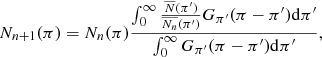 Mathematical equation: $$ \begin{aligned} \\&N_{n+1}(\pi )=N_n(\pi )\frac{\int _0^\infty \frac{\overline{N}(\pi ^\prime )}{\overline{N_n}(\pi ^\prime )}G _{\pi ^\prime }(\pi -\pi ^\prime )\mathrm{d}\pi ^\prime }{\int _0^\infty G_{\pi ^\prime }(\pi -\pi ^\prime )\mathrm{d}\pi ^\prime },\end{aligned} $$