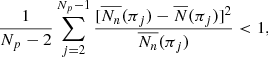 Mathematical equation: $$ \begin{aligned} \frac{1}{N_p-2}\sum _{j=2}^{N_p-1}\frac{[\overline{N_n}(\pi _j)-\overline{N}(\pi _j)]^2}{\overline{N_n}(\pi _j)}<1 ,\end{aligned} $$